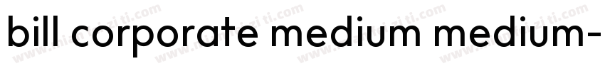 bill corporate medium medium字体转换